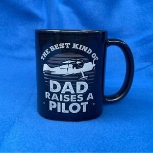 PILOT DAD MUG “The Best Kind Of Dad Raises A Pilot”